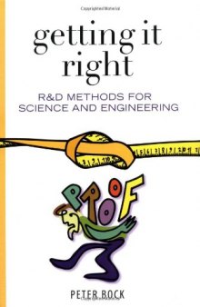 Getting It Right: R&D Methods for Science and Engineering
