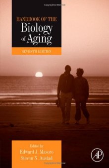 Handbook of the Biology of Aging, Seventh Edition (Handbooks of Aging)  