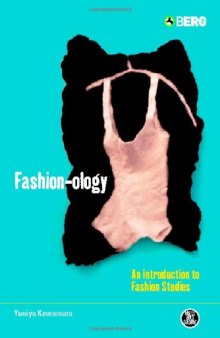 Fashion-ology: An Introduction to Fashion Studies (Dress, Body, Culture)