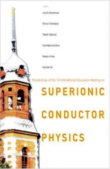 Superionic Conductor Physics Proceedings of the 1st International Discussion Meeting on Superionic Conductor Physics Kyoto, Japan, 10-14 September 2003