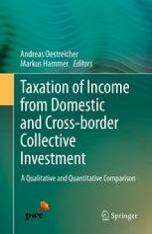 Taxation of Income from Domestic and Cross-border Collective Investment: A Qualitative and Quantitative Comparison