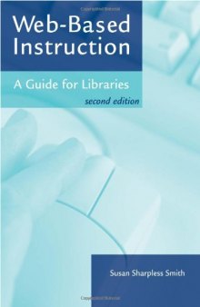 Web-Based Instruction: A Guide for Libraries, 2nd Edition