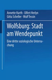 Wolfsburg: Stadt am Wendepunkt: Eine dritte soziologische Untersuchung