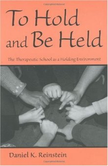 To Hold and Be Held: The Therapeutic School as a Holding Environment