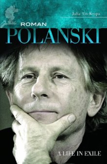 Roman Polanski: A Life in Exile (Modern Filmmakers)