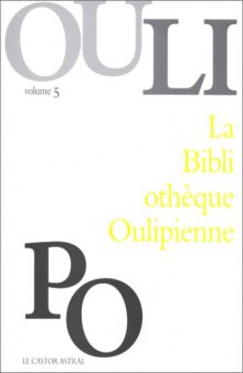 La bibliothèque oulipienne, volume 5  