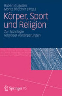 Körper, Sport und Religion: Zur Soziologie religiöser Verkörperungen