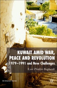 Kuwait Amid War, Peace and Revolution: 1979-1991 and New Challenges 