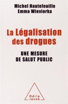 La légalisation des drogues: Une mesure de salut public