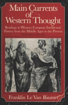 Main currents of Western thought; readings in Western European intellectual history from the Middle Ages to the present.