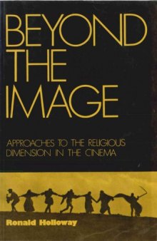 Beyond the Image: Approaches to the Religious Dimension in the Cinema