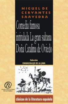 Comedia famosa intitulada La gran sultana Dona Catalina de Oviedo: Coleccion de Clasicos de la Literatura Espanola Carrascalejo de la Jara