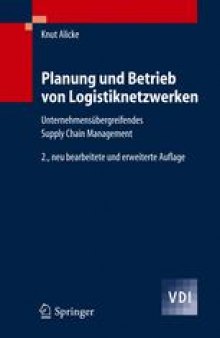 Planung und Betrieb von Logistiknetzwerken: Unternehmensubergreifendes Supply Chain Management