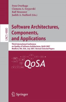 Software Architectures, Components, and Applications: Third International Conference on Quality of Software Architectures, QoSA 2007, Medford, MA, USA, July 11-23, 2007, Revised Selected Papers