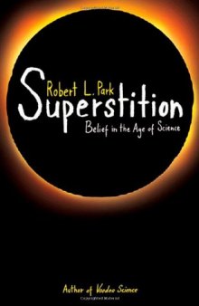 Superstition: Belief in the Age of Science