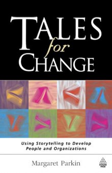 Tales for Change: Using Storytelling to Develop People and Organizations