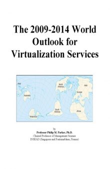 The 2009-2014 World Outlook for Virtualization Services