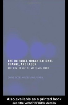 The Internet, Organizational Change and Labor: The Challenge of Virtualization