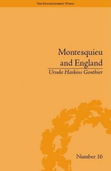 Montesquieu and England: Enlightened Exchanges 1689-1755 (The Enlightenment World Series)