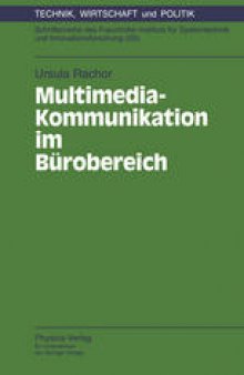Multimedia-Kommunikation im Bürobereich: Begleitstudie zum Pilotprojekt ”Office Broadband Communication”