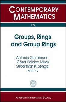 Groups, Rings and Group Rings: International Conference Groups, Rings and Group Rings July 28-august 2, 2008 Ubatuba, Brazil