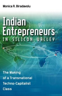 Indian Entrepreneurs in Silicon Valley: The Making of a Transnational Techno-Capitalist Class