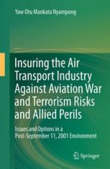 Insuring the Air Transport Industry Against Aviation War and Terrorism Risks and Allied Perils: Issues and Options in a Post-September 11, 2001 Environment
