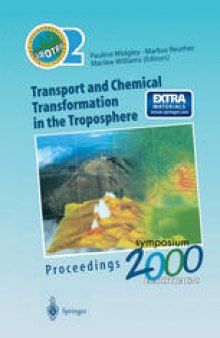 Transport and Chemical Transformation in the Troposphere: Proceedings of EUROTRAC Symposium 2000 Garmisch-Partenkirchen, Germany 27–31 March 2000 Eurotrac-2 International Scientific Secretariat GSF-National Research Center for Environment and Health Munich, Germany
