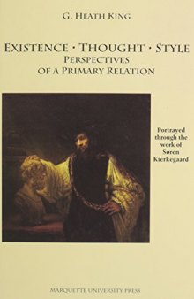 Existence, thought, style : perspectives of a primary relation : portrayed through the work of Søren Kierkegaard