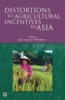 Distortions to Agricultural Incentives in Asia (World Bank Trade and Development Series)