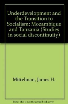 Underdevelopment and the Transition to Socialism. Mozambique and Tanzania