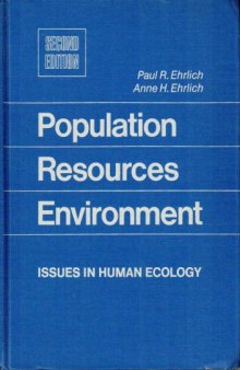 Population, Resources, Environment: Issues in Human Ecology (A Series of books in biology)