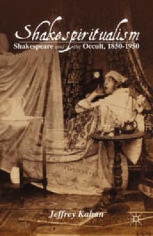 Shakespiritualism: Shakespeare and the Occult, 1850–1950