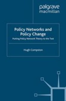 Policy Networks and Policy Change: Putting Policy Network Theory to the Test