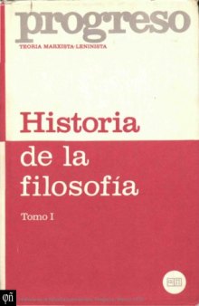 Historia de la Filosofía. Tomo I: Historia de la Filosofía Premarxista
