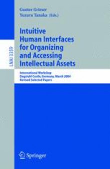 Intuitive Human Interfaces for Organizing and Accessing Intellectual Assets: International Workshop, Dagstuhl Castle, Germany, March 1-5, 2004, Revised Selected Papers