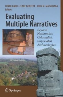 Evaluating Multiple Narratives: Beyond Nationalist, Colonialist, Imperialist Archaeologies