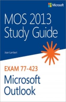 MOS 2013 Study Guide for Microsoft Outlook: Exam 77-423
