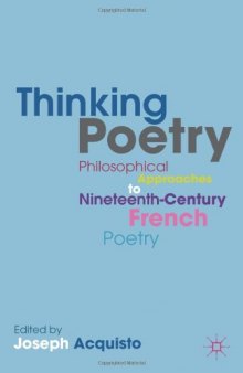 Thinking Poetry: Philosophical Approaches to Nineteenth-Century French Poetry