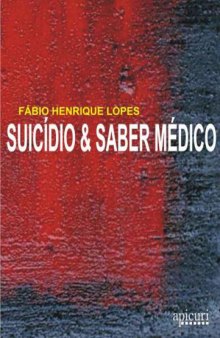 Suicídio & saber médico : estratégias históricas de domínio, controle e intervenção no Brasil do século XIX
