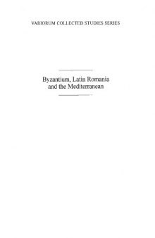 Byzantium, Latin Romania and the Mediterranean (Variorum Collected Studies Series, 703)