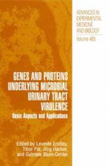 Genes and Proteins Underlying Microbial Urinary Tract Virulence: Basic Aspects and Applications