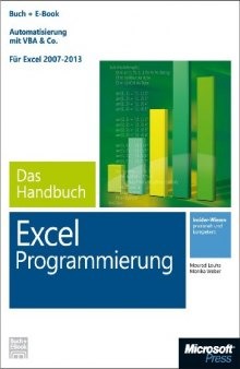 Microsoft Excel Programmierung - Das Handbuch: Automatisierung mit VBA & Co - Für Excel 2007 - 2013