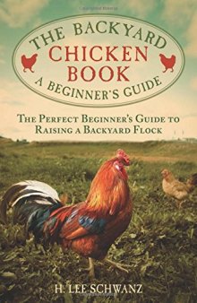 The backyard chicken book : a beginner's guide