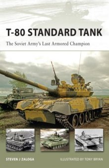 T-80 Standard Tank: The Soviet Army's Last Armored Champion (New Vanguard)