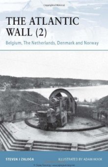 The Atlantic Wall (2): Belgium, The Netherlands, Denmark and Norway (Fortress 89)