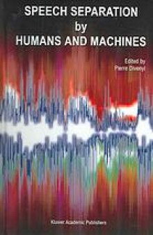 Speech separation by humans and machines