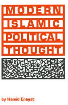 Modern Islamic Political Thought: The Response of the Shī‘ī and Sunnī Muslims to the Twentieth Century