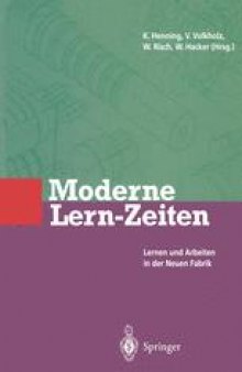 Moderne Lern-Zeiten: Lernen und Arbeiten in der Neuen Fabrik