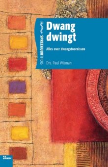 Dwang dwingt   druk 3: alles over dwangstoornissen